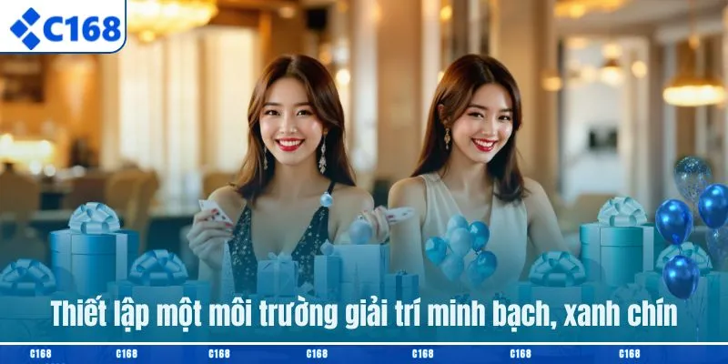 Thiết lập một môi trường giải trí minh bạch, xanh chín