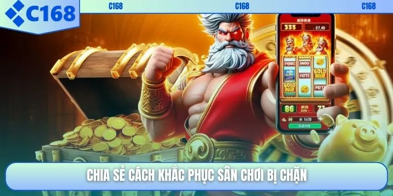 Chia sẻ cách khắc phục sân chơi bị chặn